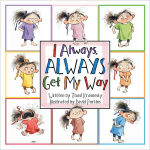 Alternative view 1 of I Always, ALWAYS Get My Way