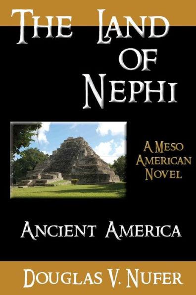 The Land of Nephi: A Mezo American Novel