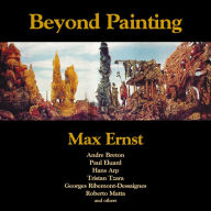 Title: BEYOND PAINTING: And other writings by the artist and his friends, Author: Max Ernst