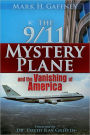 The 9/11 Mystery Plane: And the Vanishing of America