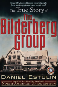 Title: The True Story of the Bilderberg Group, Author: Daniel Estulin