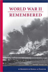 Title: World War II Remembered, Author: Kendal at Hanover Residents Association