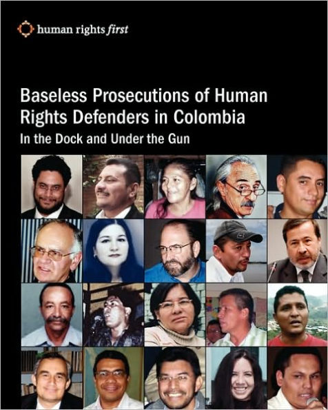Baseless Prosecutions Of Human Rights Defenders In Colombia: In The Dock And Under The Gun