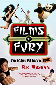 Title: Films of Fury: The Kung Fu Movie Book, Author: Ric Meyers