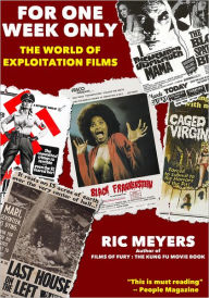 Title: For One Week Only: The World of Exploitation Films, Author: Ric Meyers