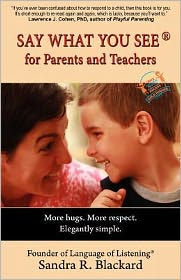 SAY WHAT YOU SEE For Parents and Teachers: More hugs. respect. Elegantly simple.
