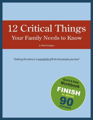 Title: 12 Critical Things Your Family Needs to Know, Author: Mark Gavagan