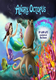 Title: Angry Octopus: An Anger Management Story, Author: Lori Lite