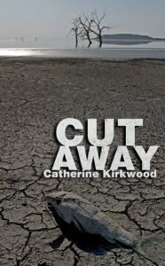 Title: Cut Away, Author: Catherine Kirkwood