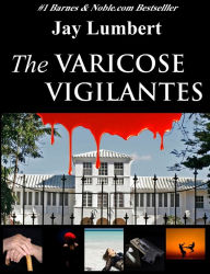 Title: The Varicose Vigilantes (Large Print Edition), Author: Jay Lumbert