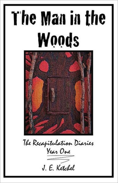 The Man in the Woods: The Recapitulation Diaries