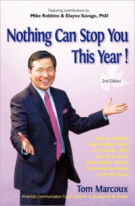 Title: Nothing Can Stop You This Year!: How to Unleash Your Hidden Power to Persuade Well, Get More Done, Gain Sudden Profits, Command Intuition and Feel Great, Author: Mike Robbins