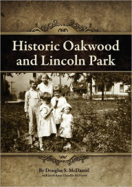Title: Historic Oakwood And Lincoln Park, Author: Douglas Stuart Mcdaniel