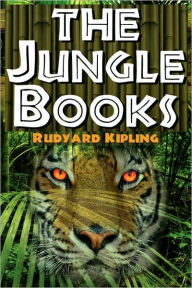 Title: The Jungle Books: The First and Second Jungle Book in One Complete Volume, Author: Rudyard Kipling