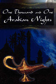 Title: One Thousand and One Arabian Nights: The Arabian Nights Entertainments, Author: Andrew Lang