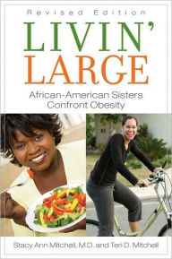 Title: Livin' Large: African American Sisters Confront Obesity, Author: Stacy Ann Mitchell M.D.