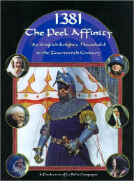 Title: 1381 - the Peel Affinity: An English Knight's Household in the Fourteenth Century, Author: La Belle Compagnie