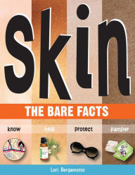 Title: Skin: The Bare Facts, Author: Lori Bergamotto