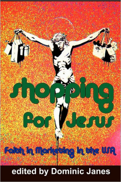 Shopping for Jesus: Faith in Marketing in the USA