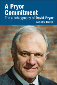 Title: A Pryor Commitment: The Autobiography of David Pryor, Author: David Pryor