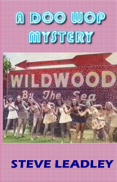 A Doo Wop Mystery: A Nostalgic Wildwood Story