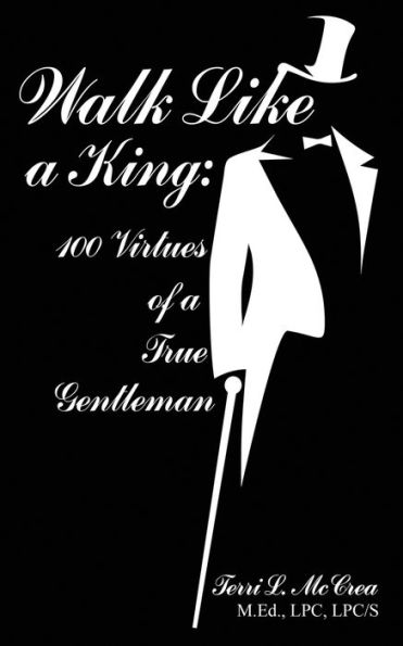 Walk Like a King: 100 Virtues of a True Gentleman