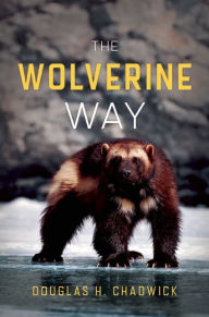 Title: The Wolverine Way, Author: Douglas H. Chadwick