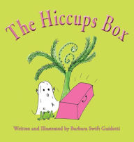 Title: The Hiccups Box, Author: Barbara Swift Guidotti