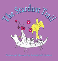 Title: The Stardust Trail, Author: Barbara Swift Guidotti