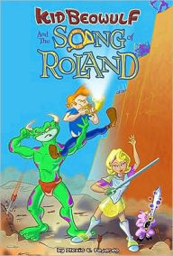 Title: Kid Beowulf and the Song of Roland, Book 2, Author: Alexis E. Fajardo