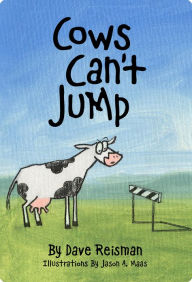 Title: Cows Can't Jump, Author: Dave Reisman