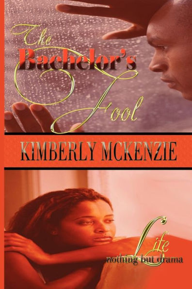 The Bachelor's Fool & Life, Nothing But Drama