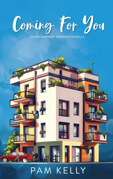 Coming For You - A Contemporary Romance Novella