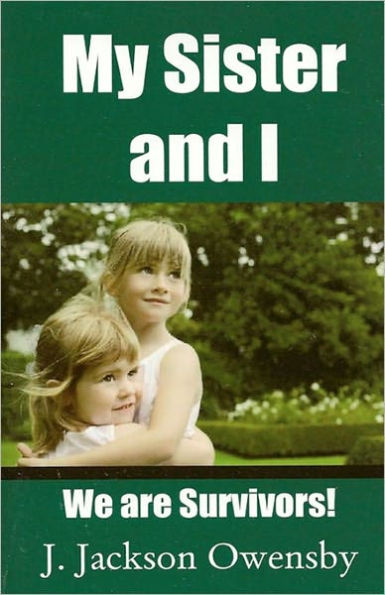 My Sister and I: We Are Survivors
