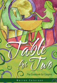Title: Table for Two - The Cookbook for Couples, Author: Warren Caterson