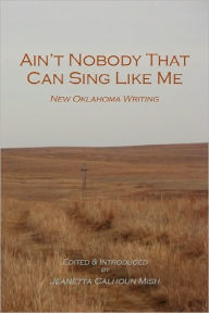 Title: Ain'T Nobody That Can Sing Like Me, Author: Jeanetta Calhoun Mish