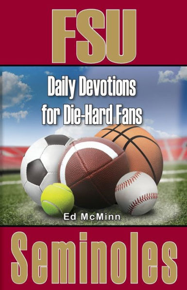 Daily Devotions for Die-Hard Fans: Florida State Seminoles