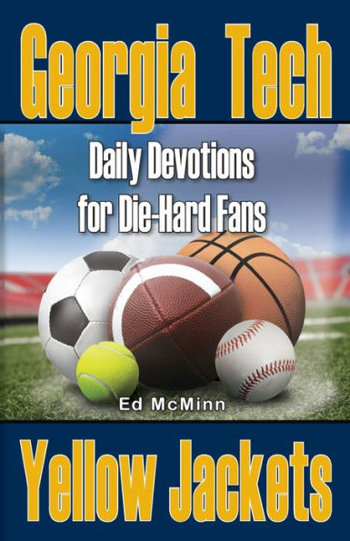 Daily Devotions for Die-Hard Fans Georgia Tech Yellow Jackets: -