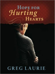Title: Hope for Hurting Hearts, Author: Greg Laurie