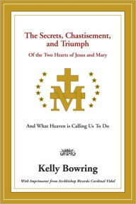 Title: The Secrets, Chastisement, and Triumph of the Two Hearts, Author: Dr. Kelly Bowring