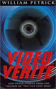 Title: Video Verite and Other Stories, Author: William Petrick