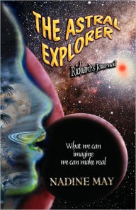 Title: The Astral Explorer, Author: Nadine May