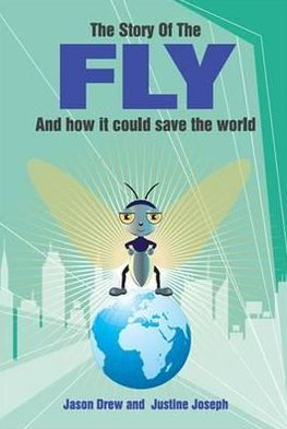 Story of the Fly & How it Could Save The World