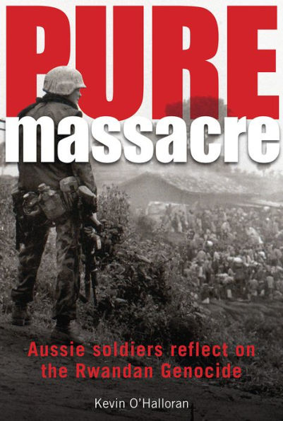 Pure Massacre: soldiers reflect on the Rwandan genocide