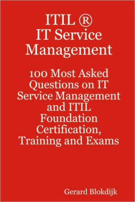 Itil It Service Management 100 Most Asked Questions On It