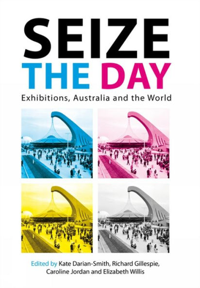 Seize the Day: Exhibitions, Australia and the World