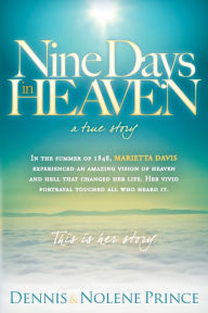 Title: Nine Days in Heaven: A True Story, Author: Dennis Prince