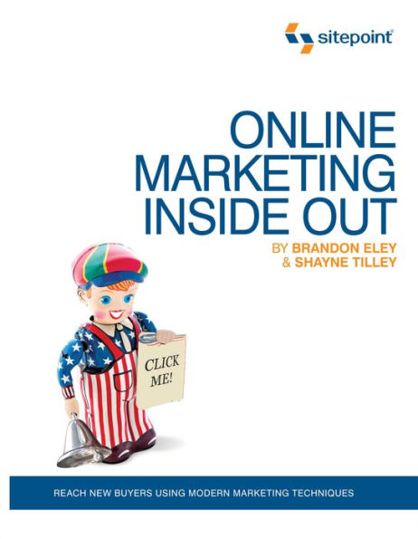 Online Marketing Inside Out: Reach New Buyers Using Modern Marketing Techniques