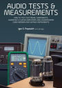Audio Tests & Measurements: How to Test Electronic Components, Audiophile & Guitar Amplifiers and Loudspeakers Using Modern and Vintage Test Instruments