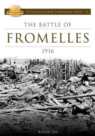 Title: Battle of Fromelles 1916, Author: Roger Lee